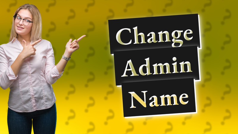 Change Admin Name