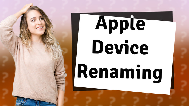 Apple Device Renaming