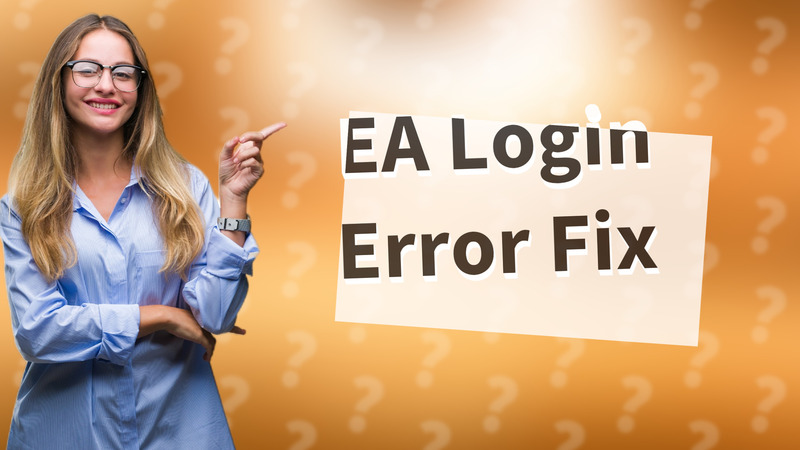 EA Login Error Fix