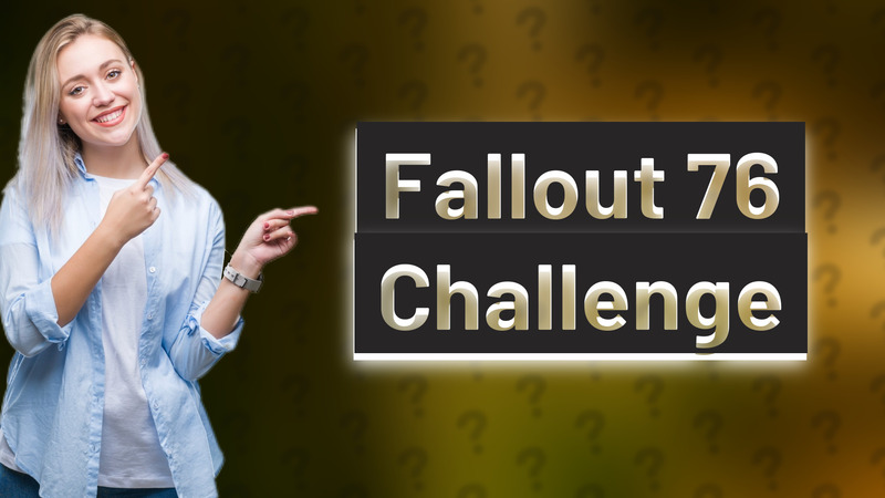 Fallout 76 Challenge