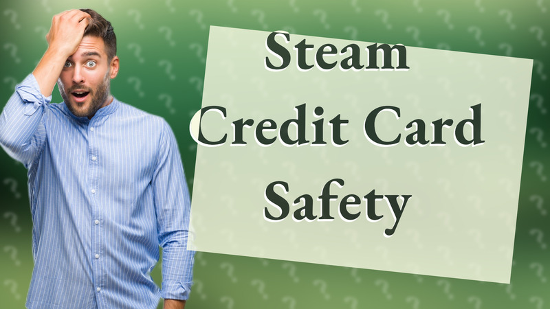 Steam Credit Card Safety