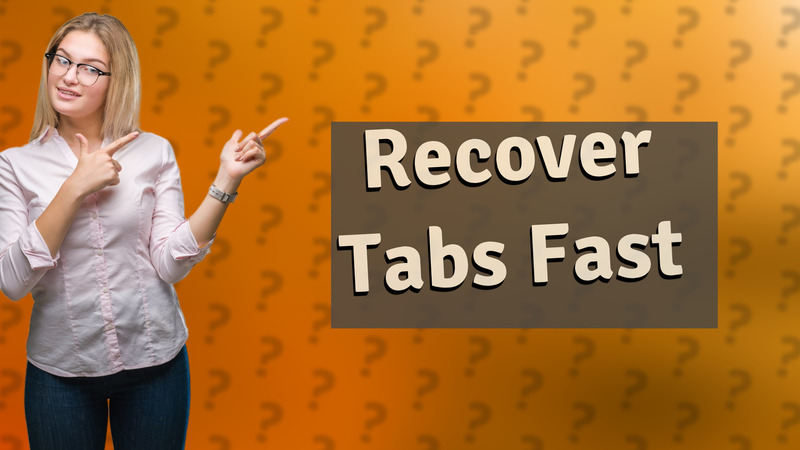 Recover Tabs Fast