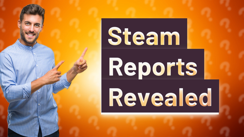 Steam Reports Revealed