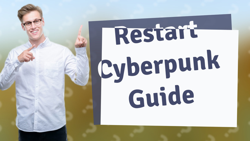 Restart Cyberpunk Guide