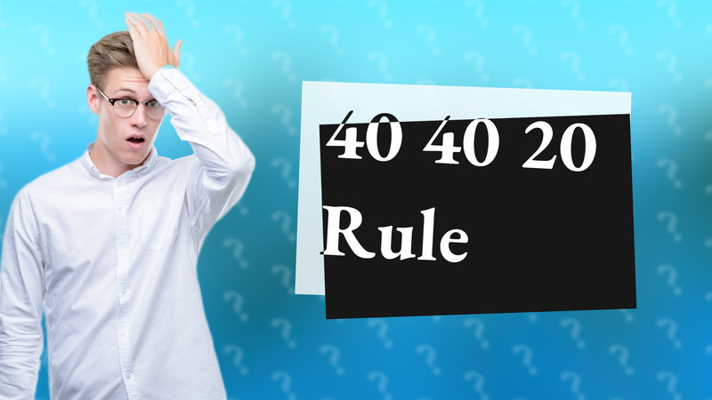 40 40 20 Rule