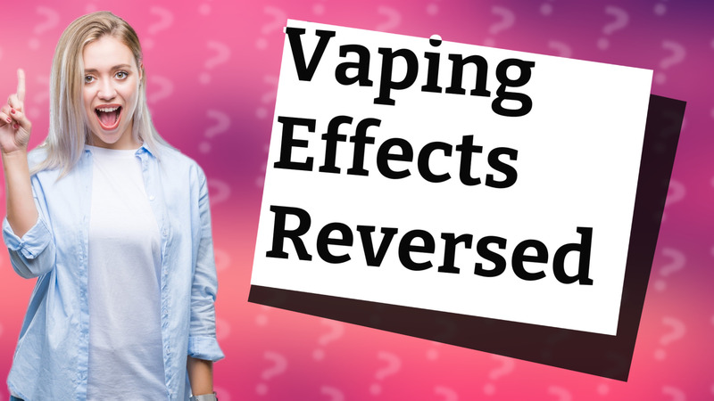 Vaping Effects Reversed