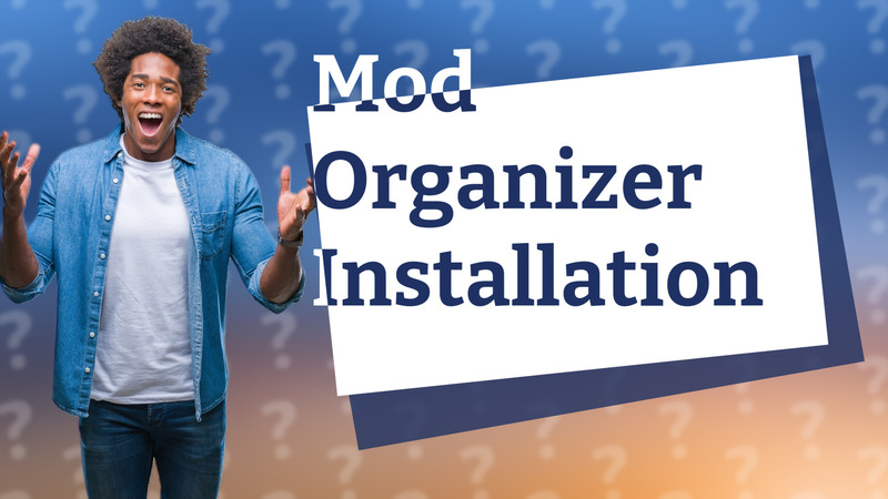 Mod Organizer Installation