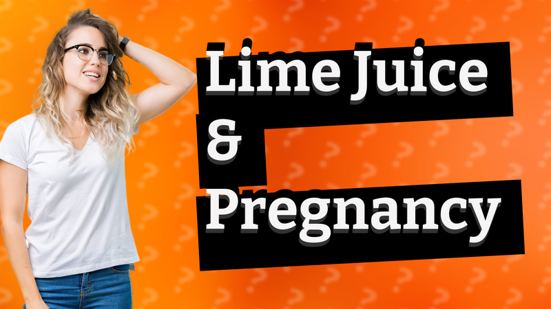 Lime Juice & Pregnancy