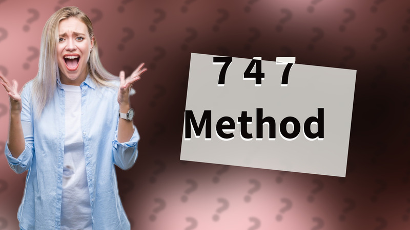 7 4 7 Method