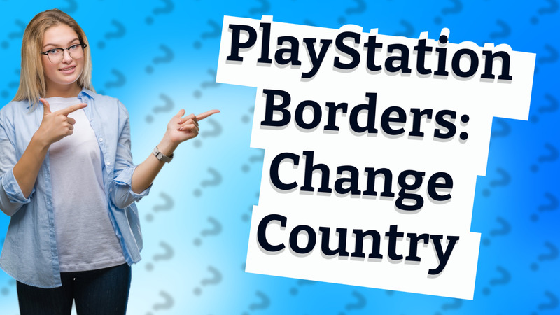 PlayStation Borders: Change Country