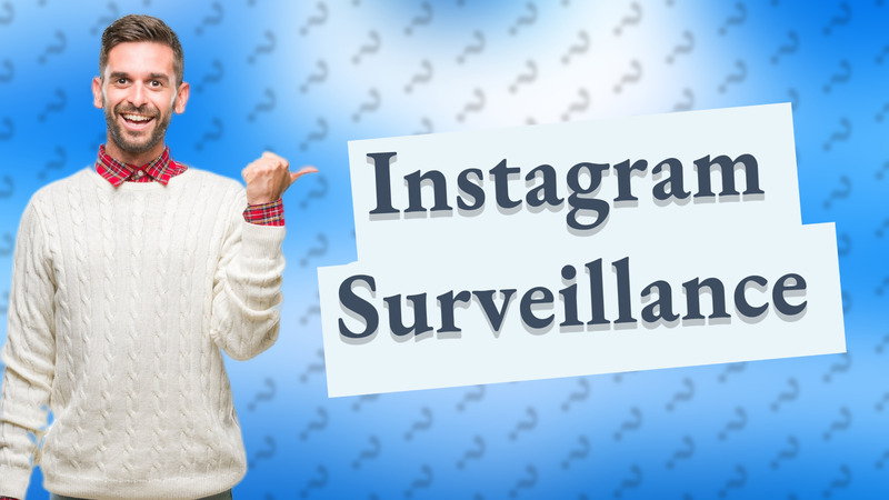 Instagram Surveillance