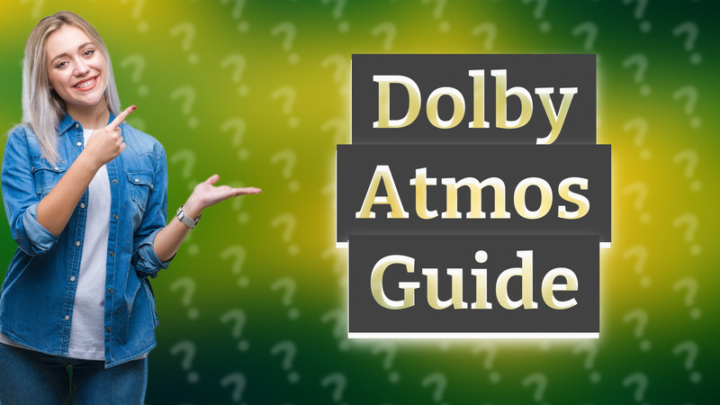 Dolby Atmos Guide