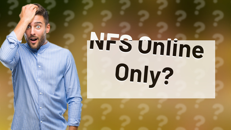 NFS Online Only?