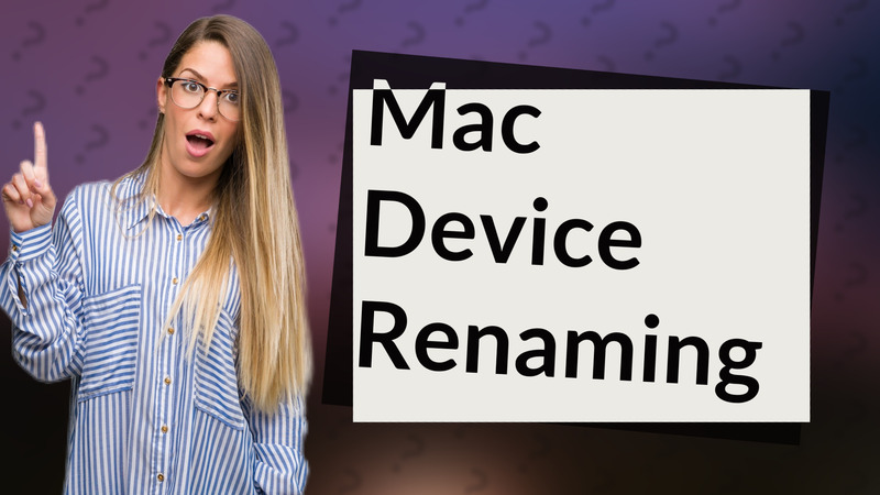 Mac Device Renaming