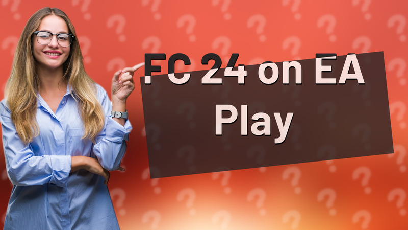 FC 24 on EA Play