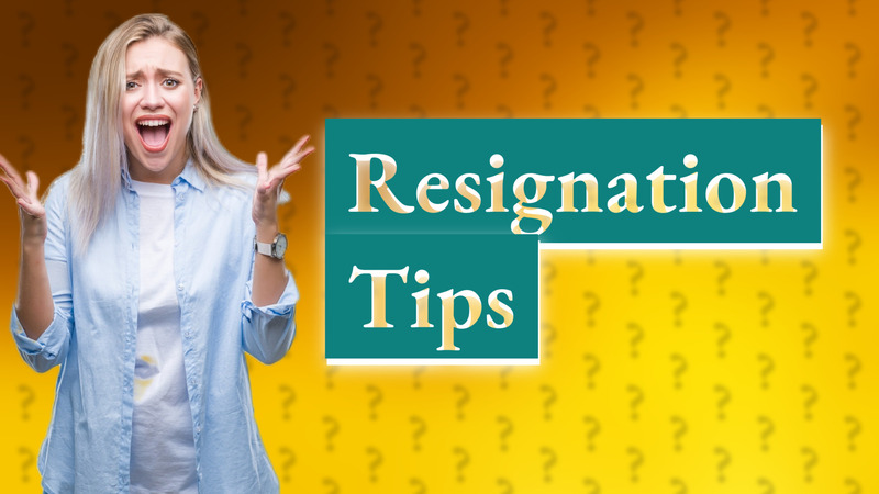 Resignation Tips