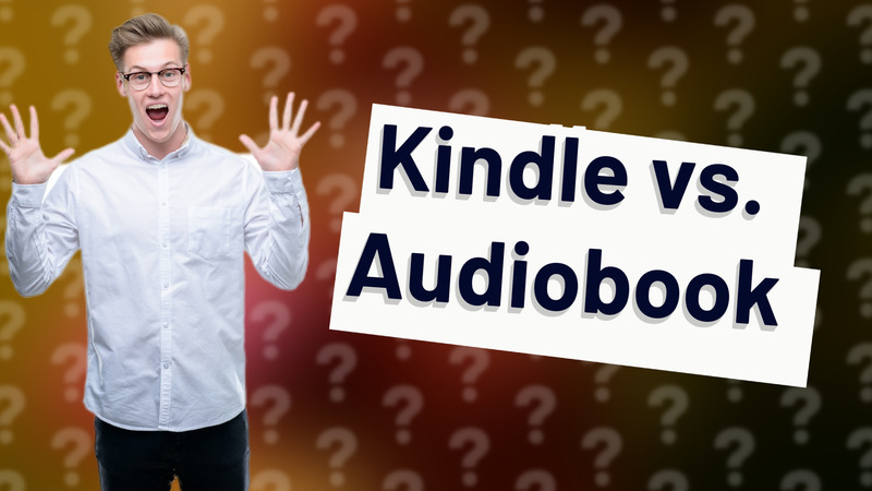 Kindle vs. Audiobook