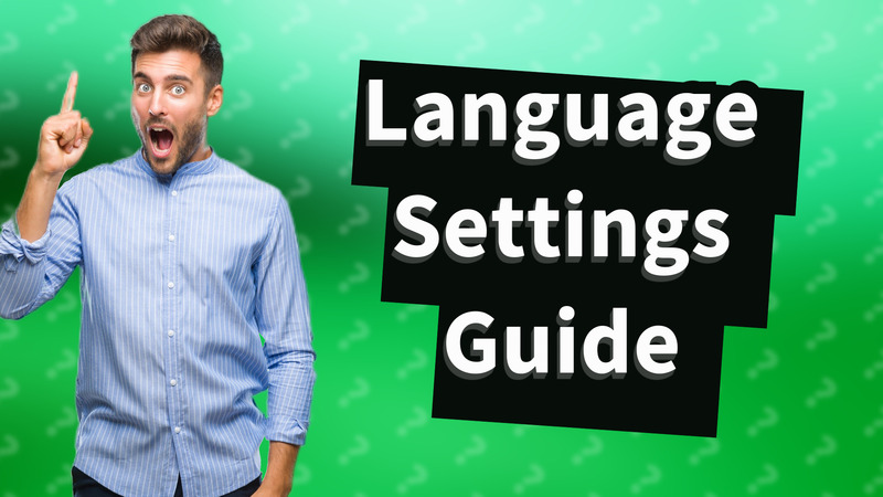 Language Settings Guide