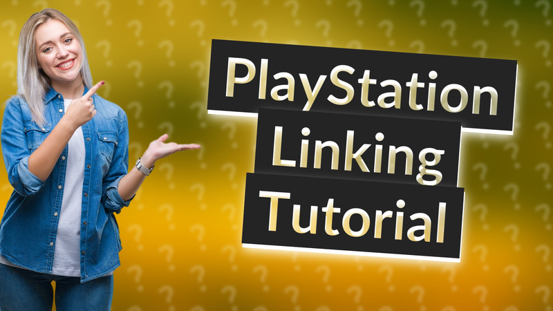PlayStation Linking Tutorial