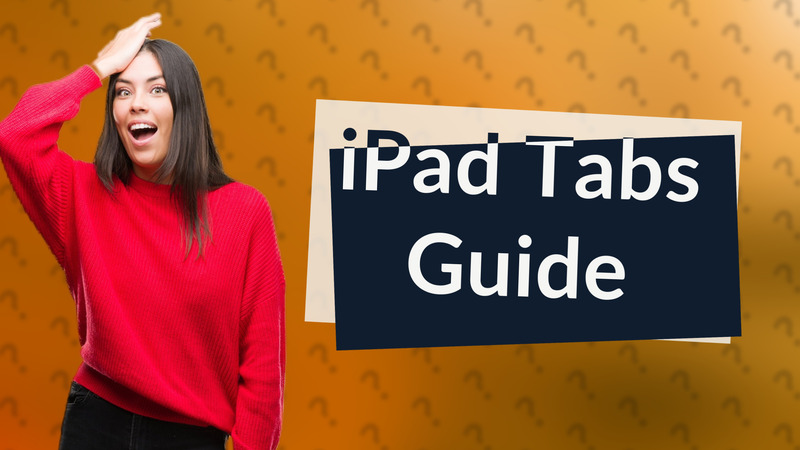 iPad Tabs Guide
