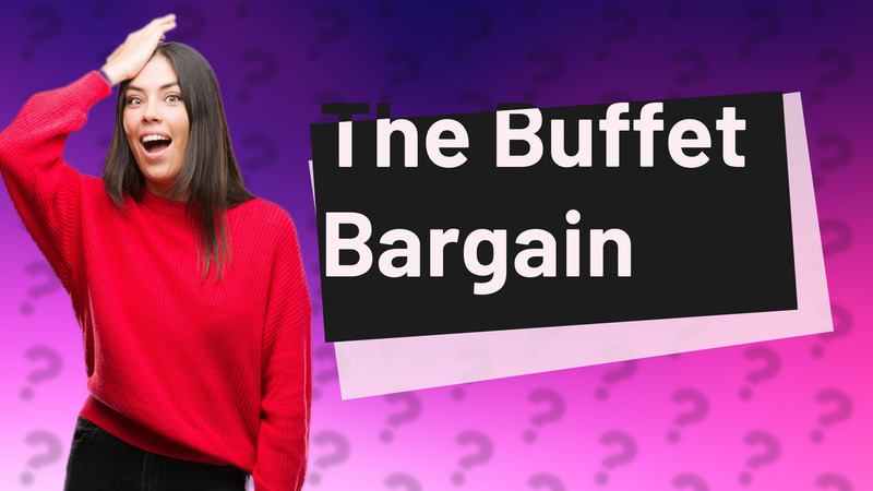 The Buffet Bargain