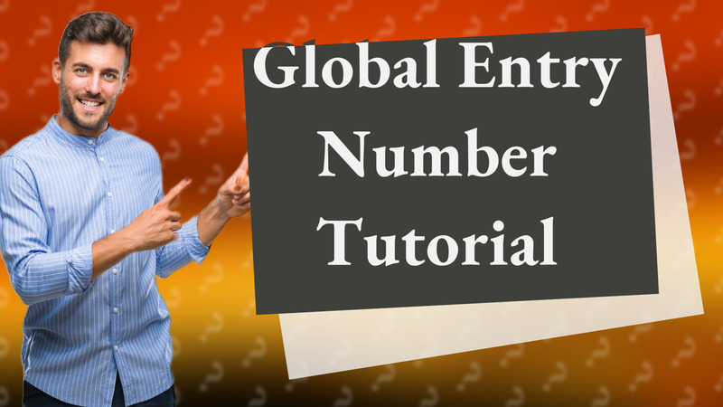 Global Entry Number Tutorial