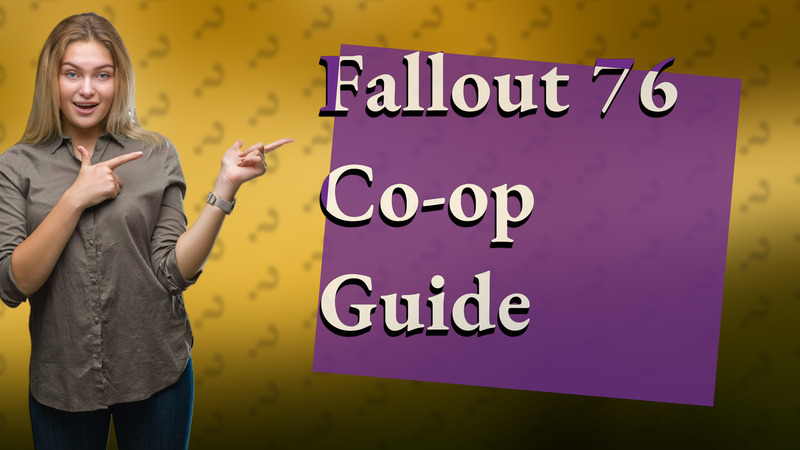 Fallout 76 Co-op Guide
