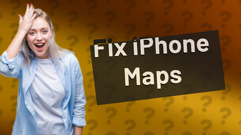 Fix iPhone Maps