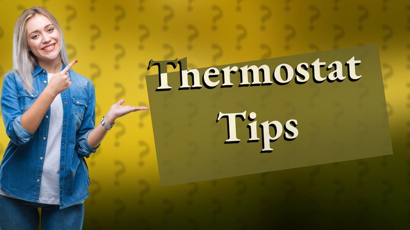 Thermostat Tips
