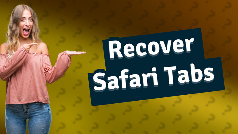 Recover Safari Tabs