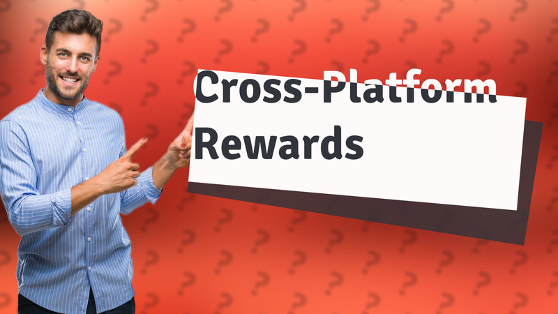Cross-Platform Rewards