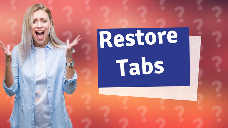 Restore Tabs