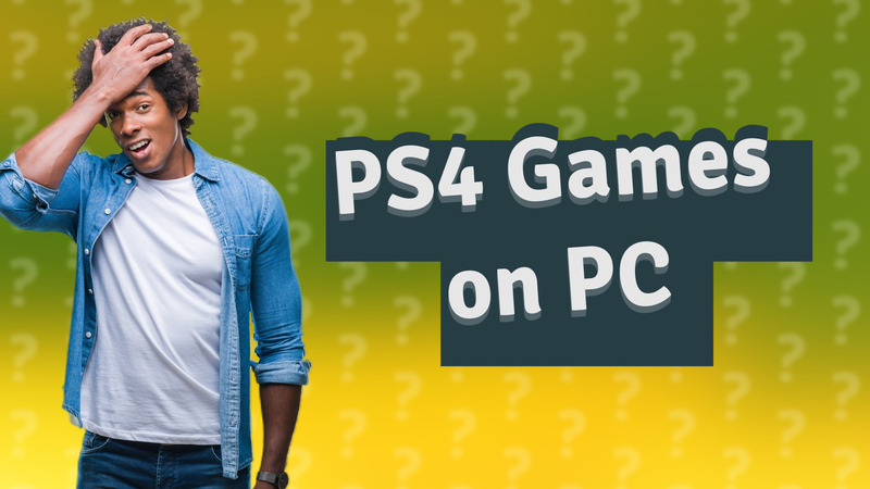 PS4 Games on PC