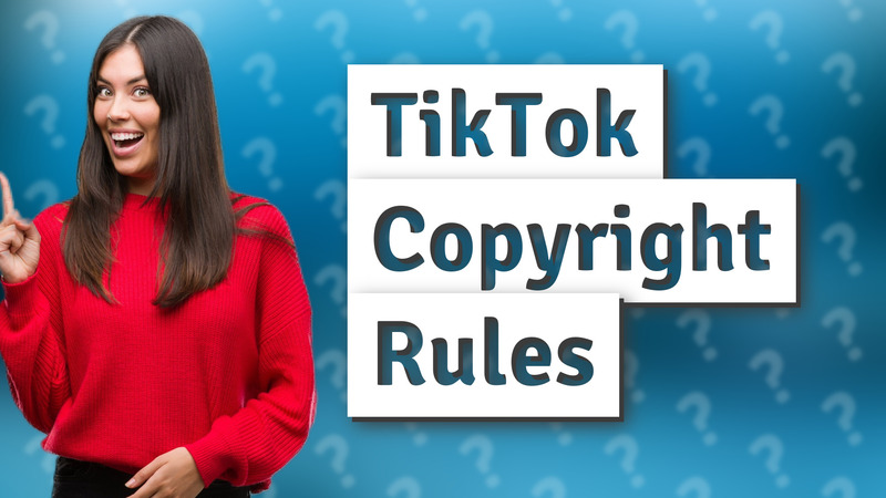 TikTok Copyright Rules