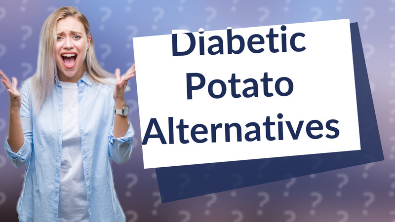 Diabetic Potato Alternatives