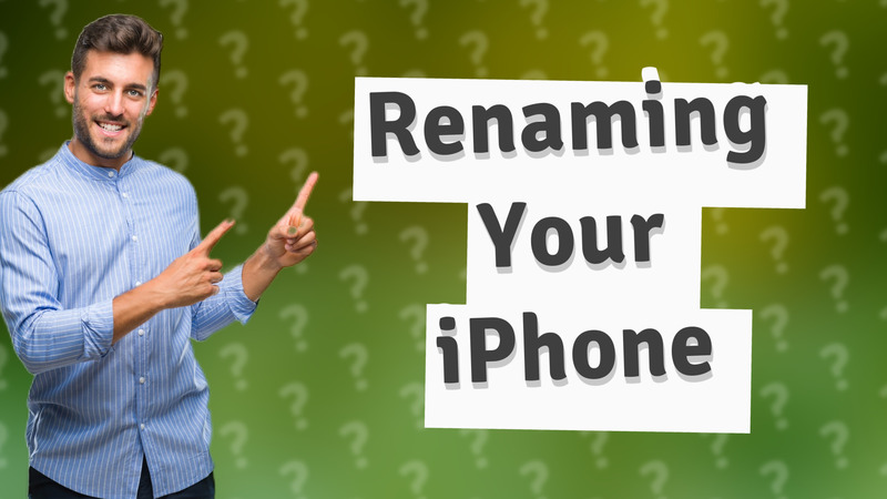 Renaming Your iPhone