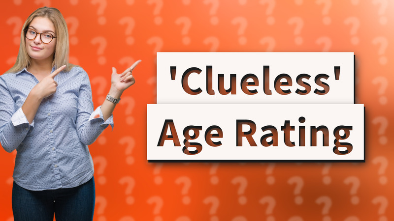 'Clueless' Age Rating