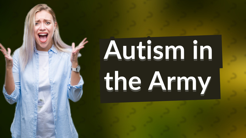 Autism in the Army