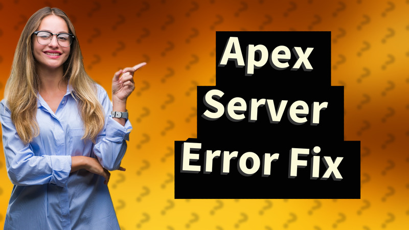Apex Server Error Fix