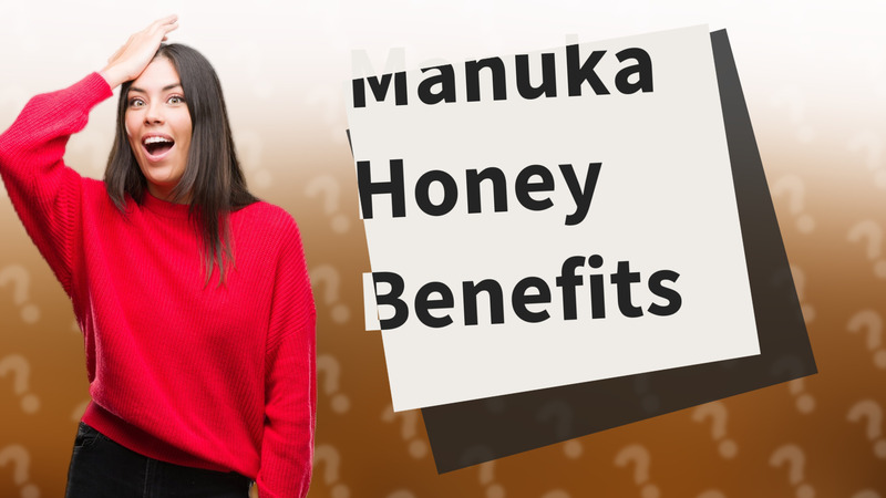 Manuka Honey Benefits