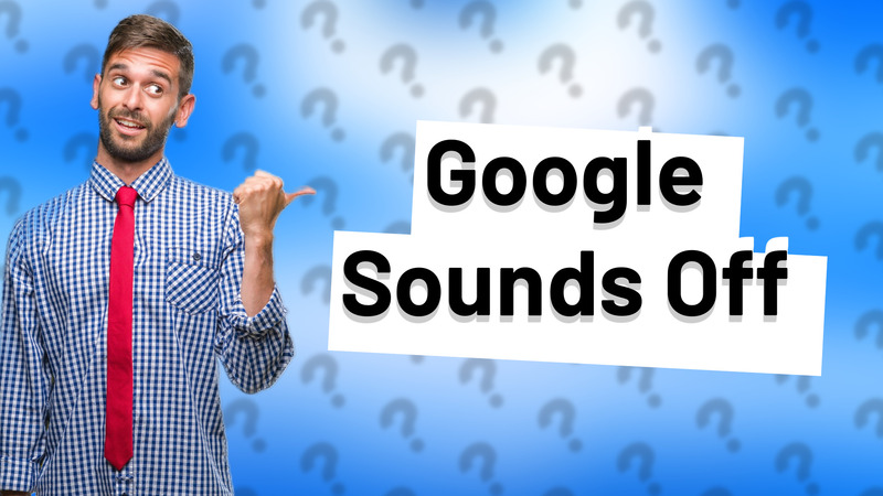 Google Sounds Off