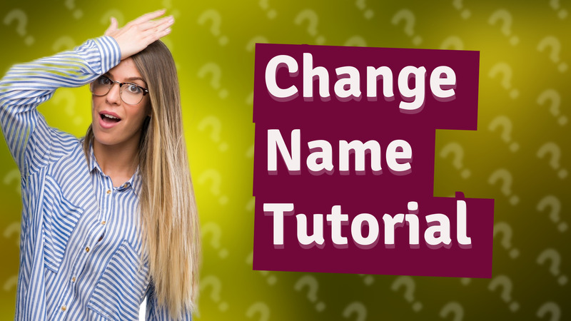 Change Name Tutorial