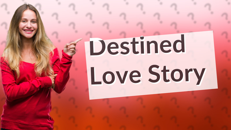 Destined Love Story