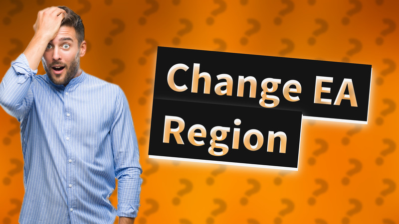 Change EA Region