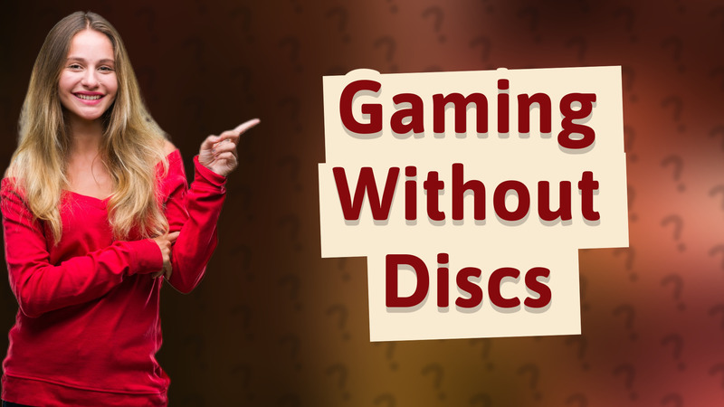Gaming Without Discs