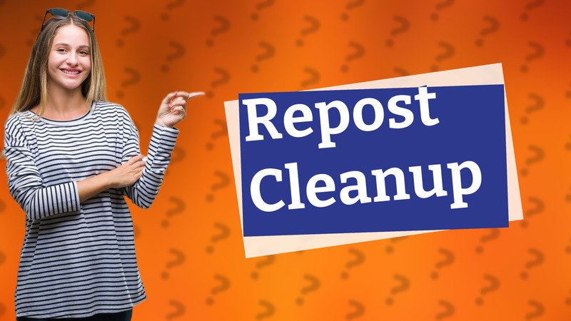 Repost Cleanup