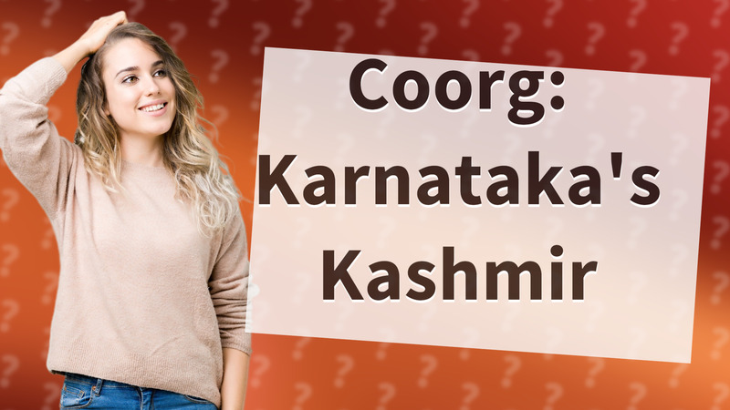 Coorg: Karnataka's Kashmir