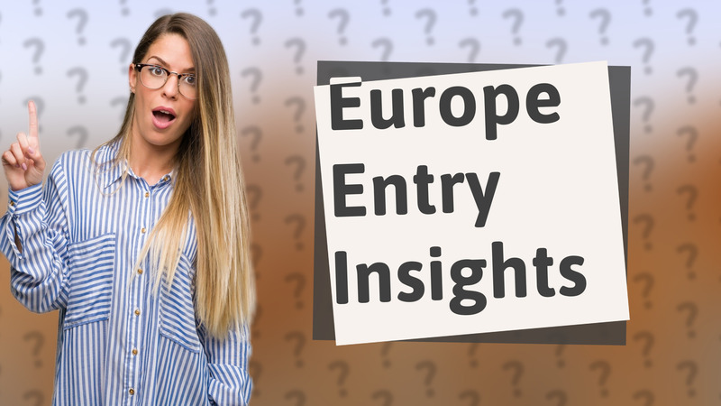 Europe Entry Insights