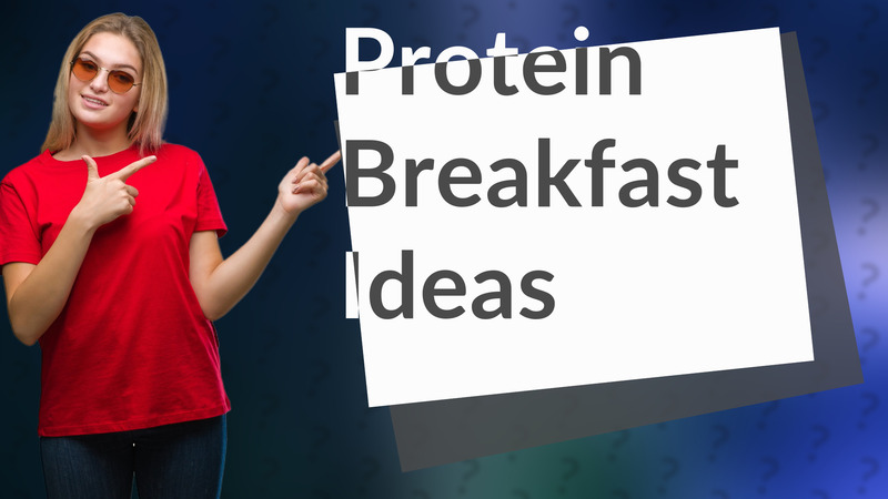 Protein Breakfast Ideas
