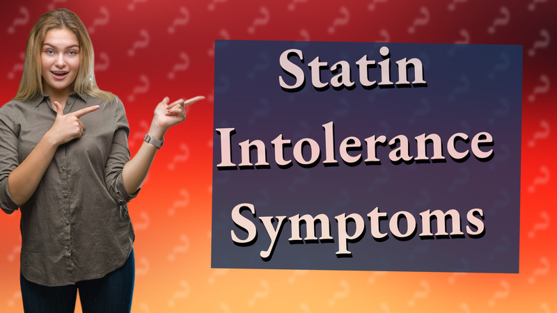 Statin Intolerance Symptoms